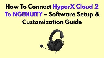 Hoe u HyperX Cloud 2 verbindt met NGENUITY – Handleiding voor software-installatie en -aanpassing