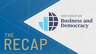 The ReCap: The 2023 Forum on Business and Democracy