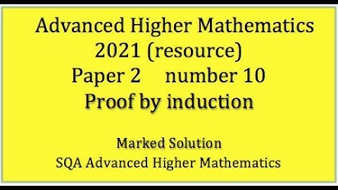 2021 SQA Adv. Higher Maths Paper 2 No.10 Proof by induction