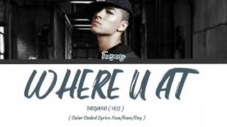 Taeyang ( 태양 ) WHERE U AT Lyrics ( Han/Rom/Eng )