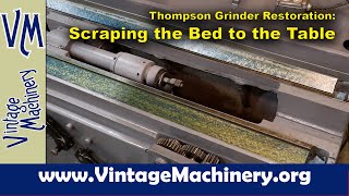 Thompson Grinder Restoration: Scraping the Table to the Bed with Lance Baltzley