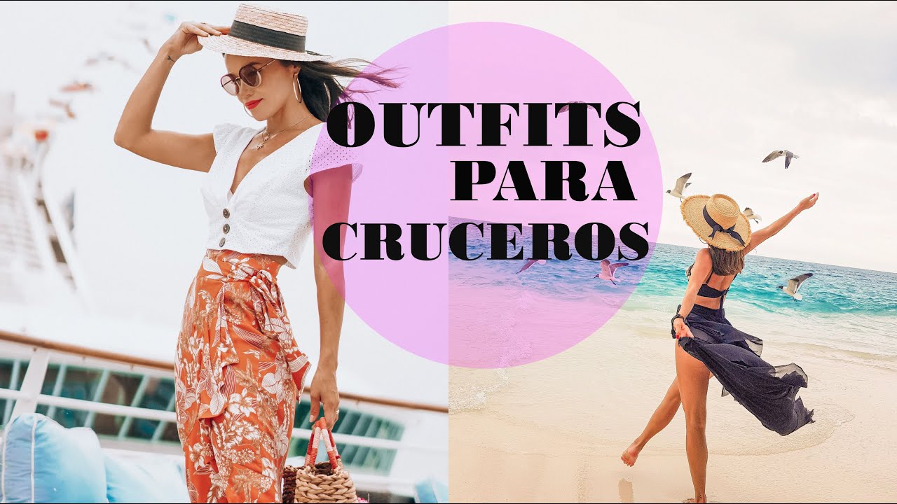 Outfits para Cruceros! ...y nuestra aventura en Navigator of the Seas  #Viajes #StyleTips - YouTube