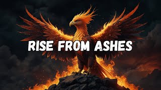 Rise from Ashes - Powerful and Uplifting Song