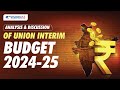 Analysis  discussion of union interim budget 2024 25