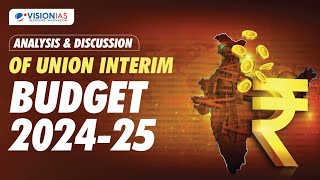 Analysis Discussion Of Union Interim Budget 2024 -25