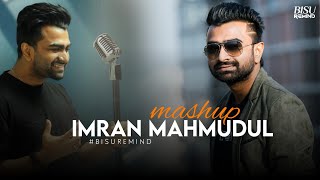 Imran Mahmudul Mashup | Heartful Chillout Edit | Best Of Love Songs | BISU REMIND