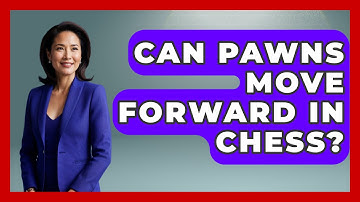 Can Pawns Move Forward In Chess? - The Board Game Xpert