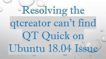 Resolving the qtcreator can