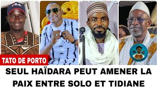 Seul Haïdara peut tuer la tension entre zikiri solo diarra et Ahamed Tidiane Haïdara.Tato de Porto