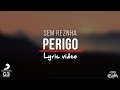 Sem ReZnha - PERIGO (LYRIC VIDEO) - CD PROPOSTA OUSADA