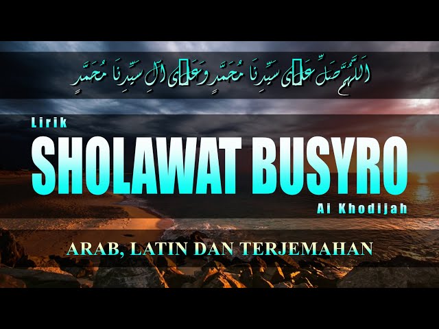 Lirik Sholawat Busyro Cover by Ai Khodijah - Lirik Arab, Latin u0026 Terjemahannya class=