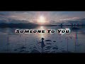 Fasetya - Someone To You   [50 Minutes]