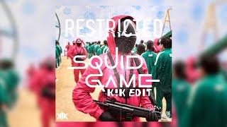 Restricted - Squid Game (K!K Edit) 오징어게임