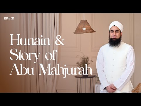 Hunain Story Of Abu Mahjurah Episode 31 Revelation Arsalan Ahmed