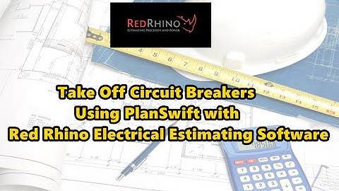 Take off Circuit Breakers Using PlanSwift with Red Rhino Electrical Estimating Software