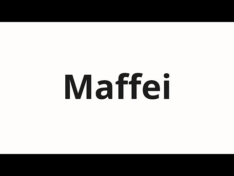 How to pronounce Maffei