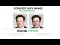 How to convert image to cartoon using python full