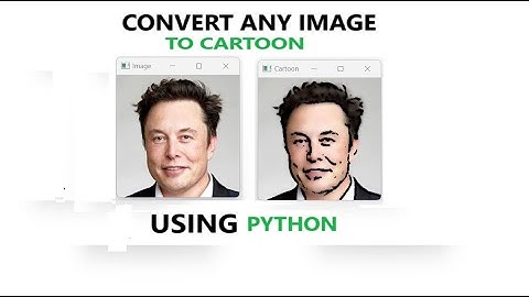 How to convert image to cartoon using python full video.