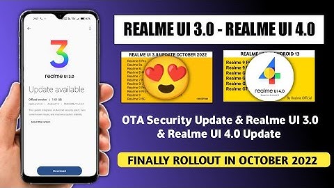 New update October 2022, Realme UI 3.0 Android 12 & OTA Security updates, Realme UI 4.0 Android 13