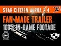 Star citizen trailer  fanmade completely ingame alpha 24