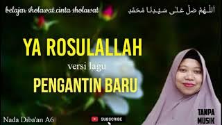Ya Rosulallah versi lagu pengantin baru.belajar sholawat Nabi