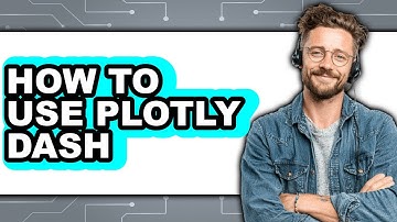 How to Use Plotly Dash (full Guide)