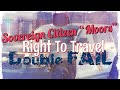Sovereign Citizen Moorish Right To Travel Fail + Devon’s Road Rage Case