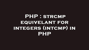 PHP : strcmp equivelant for integers (intcmp) in PHP