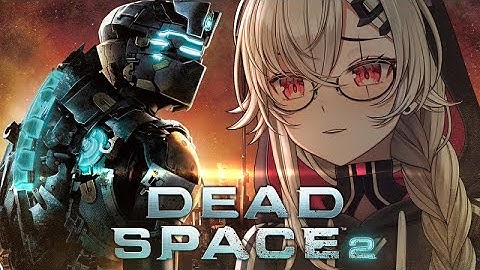 【DEAD SPACE 2】PART 1