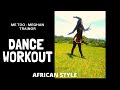 Dance workout meghan trainor  me too  african style  rose basemera