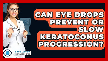 Can Eye Drops Prevent Or Slow Keratoconus Progression? - Optometry Knowledge Base