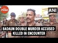 Barber allegedly kills 2 minors in ups budaun shot dead in police encounter