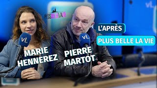 Pierre Martot & Marie Hennerez : l'après Plus Belle La Vie