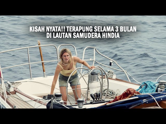 KISAH NYATA TERAPUNG DI TENGAH LAUTAN SELAMA BERBULAN BULAN - Alur Film Adrift class=