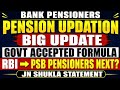 Bank Pensioners update - MR. JN SHUKLA 