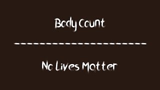 Body Count - No Lives Matter (Lyrics)