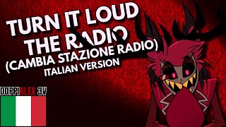 CAMBIA STAZIONE RADIO  - Turn It Loud The Radio (Alastor song) // ITALIAN VERSION