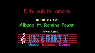 Albano ft  Romina Power   E fu subito amore