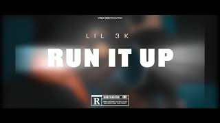 Lil 3K - Run It Up