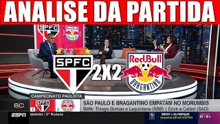 SÃO PAULO FC 2 X 2 BRAGANTINO COMENTARISTAS ANALISAM A PARTIDA PELO PAULISTÃO 2024