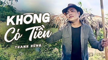 Không Có Tiền - Thanh Hùng | Sáng Tác: Lâm Chu Min | Official Music Video