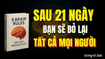 8 Quy Tắc Vàng Của Bộ Não – Bứt Phá Chính Mình | TƯ DUY VÀ SÁCH”