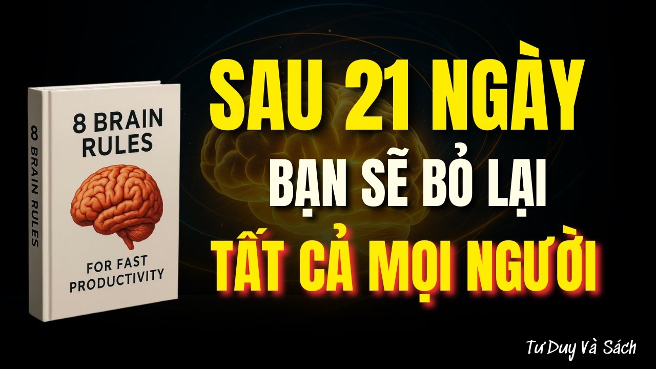 8 Quy Tắc Vàng Của Bộ Não – Bứt Phá Chính Mình | TƯ DUY VÀ SÁCH”