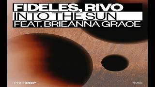 Rivo, Fideles - Into The Sun feat. Brieanna Grace (Extended Mix)