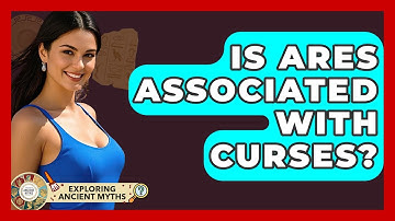 Is Ares Associated With Curses? - Exploring Ancient Myths