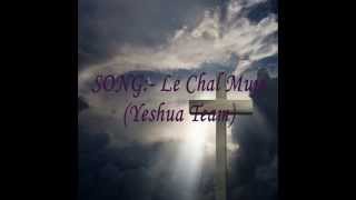 Video thumbnail of "Le Chal Mujhe(Yeshua Team)"