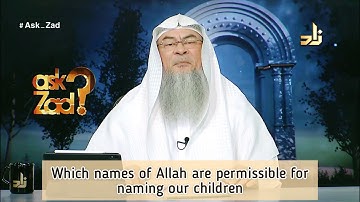Which names of Allah are permissible for naming our children (Karim, Malik, Azeez..) Assim al Hakeem