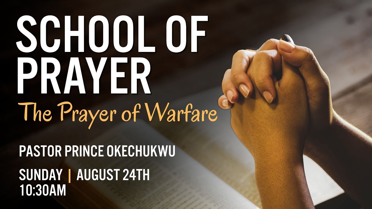 SCHOOL OF PRAYER | THE PRAYER OF WARFARE | PASTOR PRINCE OKECHUKWU ...