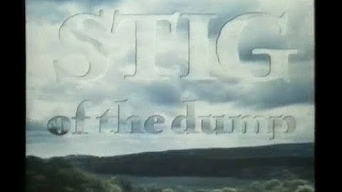 Stig of the dump Part two