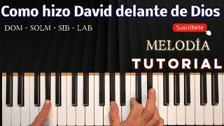 Video thumbnail of "Como hizo David delante de Dios .Melodía tutorial piano fácil"